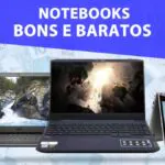 notebooks bons e baratos